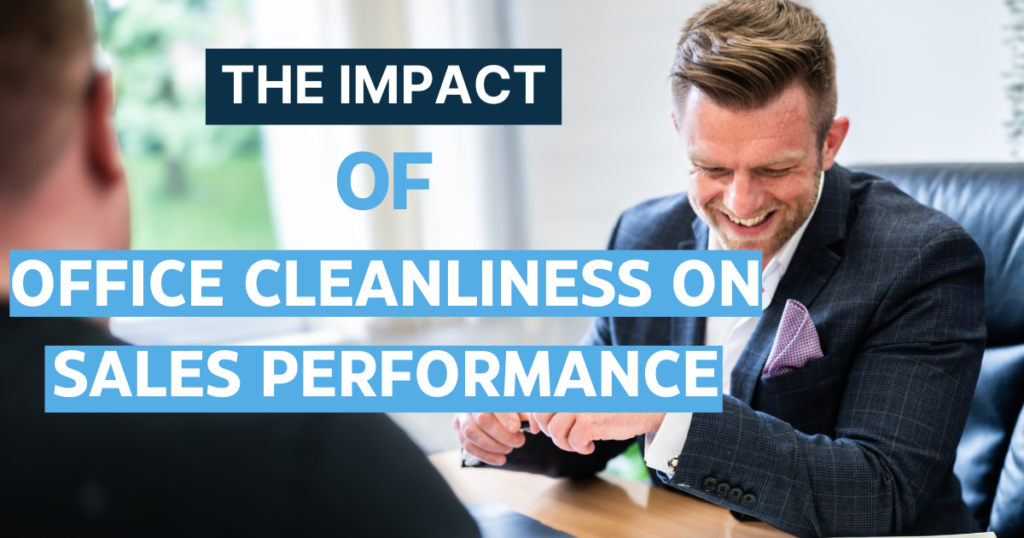 Office cleanliness and sales performance